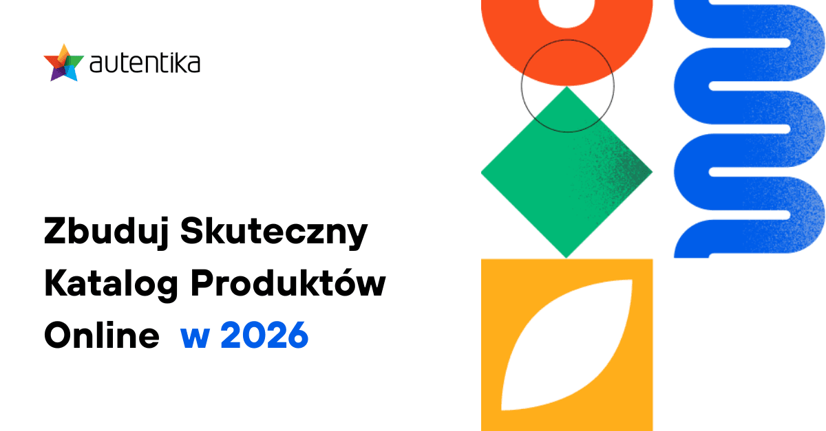 Autentika Zbuduj Skuteczny Katalog Produktów Online w 2026